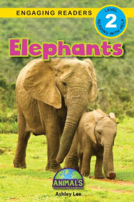 Title: Elephants: Animals That Change the World! (Engaging Readers, Level 2), Author: Ashley Lee