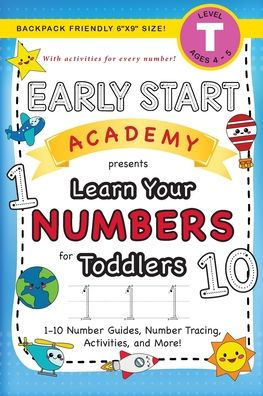 Early Start Academy, Learn Your Numbers for Toddlers: (Ages 3-4) 1-10 Number Guides, Number Tracing, Activities, and More! (Backpack Friendly 6"x9" Size)