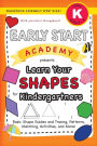 Early Start Academy, Learn Your Shapes for Kindergartners: (Ages 5-6) Basic Shape Guides and Tracing, Patterns, Matching, Activities, and More! (Backpack Friendly 6