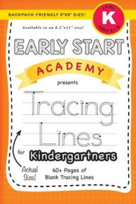 Title: Early Start Academy, Tracing Lines for Kindergartners (Backpack Friendly 6