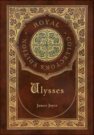 Title: Ulysses (Royal Collector's Edition) (Case Laminate Hardcover with Jacket), Author: James Joyce