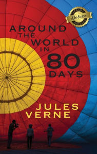 Title: Around the World in 80 Days (Deluxe Library Edition), Author: Jules Verne