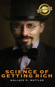 Title: The Science of Getting Rich (Deluxe Library Edition), Author: Wallace D Wattles