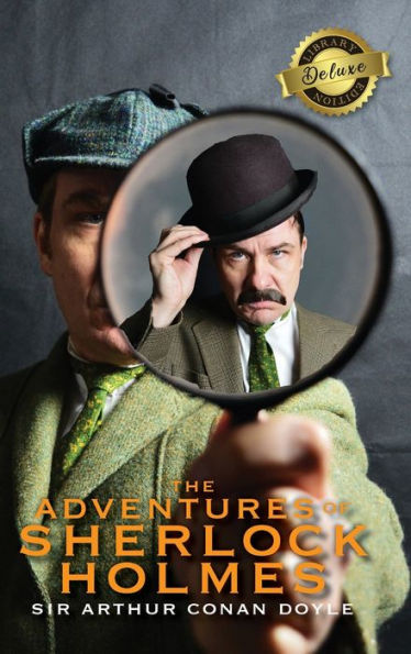 The Adventures of Sherlock Holmes (Deluxe Library Edition) (Illustrated)