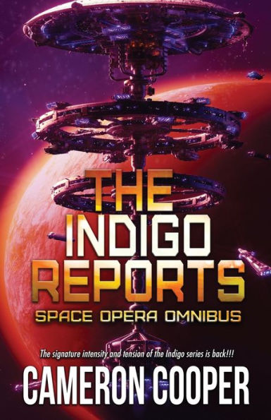 The Indigo Reports: The Space Opera Series Omnibus