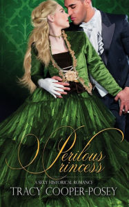 Title: Perilous Princess, Author: Tracy Cooper-Posey