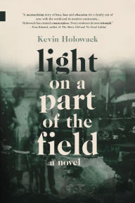 Title: Light on a Part of the Field, Author: Kevin Holowack