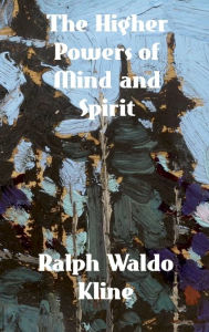 Title: The Higher Powers of Mind and Spirit, Author: Ralph Waldo Trine