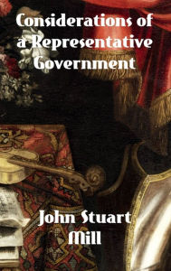 Title: Considerations of a Representative Government, Author: John Stuart Mill