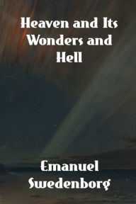 Title: Heaven and its Wonders and Hell, Author: Emanuel Swedenborg