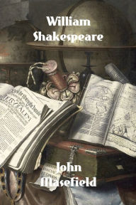 Title: William Shakespeare, Author: John Masefield