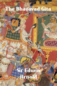 Title: The Bhagavad-Gita, Author: Sir Edwin Arnold