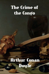 Title: The Crime of the Congo, Author: Arthur Conan Doyle