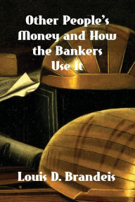 OTHER PEOPLE'S MONEY by Louis D. Brandeis - FULL Audio Book