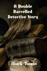 A Double Barreled Detective Story