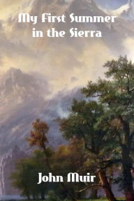 Title: My First Summer in the Sierra, Author: John Muir