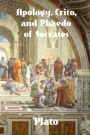 Apology, Crito, and Phaedo of Socrates