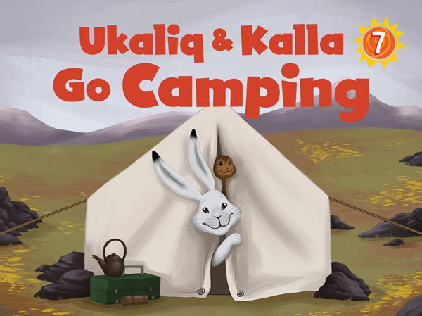 Ukaliq and Kalla Go Camping: English Edition