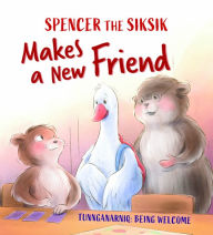 Title: Spencer the Siksik Makes a New Friend: English Edition, Author: Nadia Sammurtok