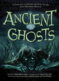 Free mp3 download audiobooks Ancient Ghosts: A Collection of Strange and Scary Stories from Northern Norway