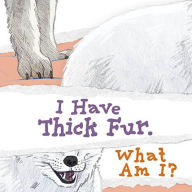 Title: I Have Thick Fur. What Am I?: English Edition, Author: Arvaaq Press