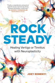 Ebook from google download Rock Steady: Healing Vertigo or Tinnitus with Neuroplasticity 9781774580622 by  FB2 in English