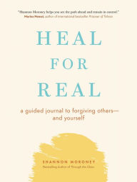 Free ebook downloads for smart phones Heal For Real: A Guided Journal to Forgiving Others-and Yourself PDF DJVU