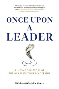 Once Upon a Leader: Finding the Story at the Heart of your Leadership
