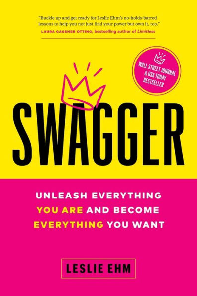 Swagger: Unleash Everything You Are and Become Want