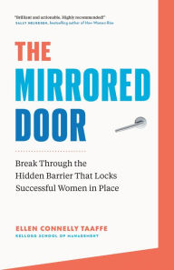 Title: The Mirrored Door: Break Through the Hidden Barrier that Locks Successful Women in Place, Author: Ellen Connelly Taaffe