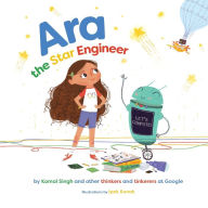 Title: Ara the Star Engineer, Author: Komal Singh