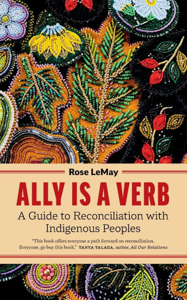 Ally Is A Verb: Guide to Reconciliation with Indigenous Peoples