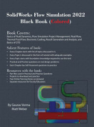 Title: SolidWorks Flow Simulation 2022 Black Book (Colored), Author: Gaurav Verma