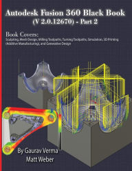 Title: Autodesk Fusion 360 Black Book (V 2.0.12670) - Part 2, Author: Gaurav Verma
