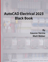 Title: AutoCAD Electrical 2023 Black Book, Author: Gaurav Verma