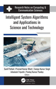 Title: Intelligent System Algorithms and Applications in Science and Technology, Author: Sunil Pathak