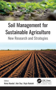 Title: Soil Management for Sustainable Agriculture: New Research and Strategies, Author: Nintu Mandal