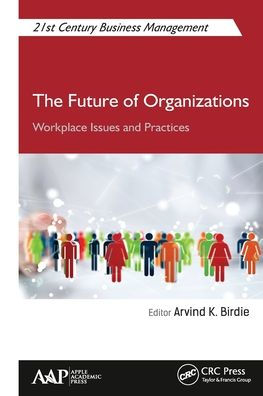 The Future of Organizations: Workplace Issues and Practices