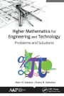 Higher Mathematics for Engineering and Technology: Problems and Solutions