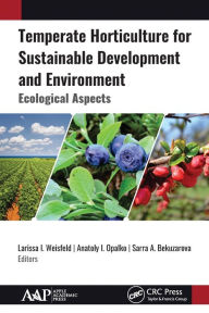 Title: Temperate Horticulture for Sustainable Development and Environment: Ecological Aspects, Author: Larissa I. Weisfeld