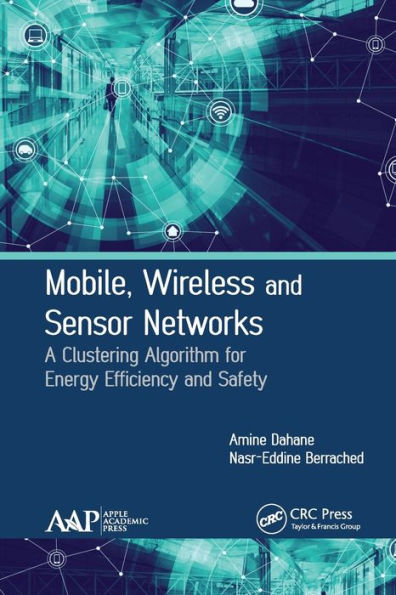 Mobile, Wireless and Sensor Networks: A Clustering Algorithm for Energy Efficiency Safety