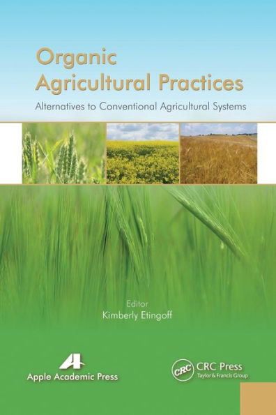 Organic Agricultural Practices: Alternatives to Conventional Systems