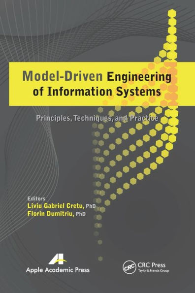 Model-Driven Engineering of Information Systems: Principles, Techniques, and Practice