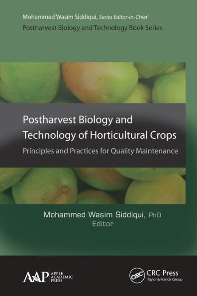 Postharvest Biology and Technology of Horticultural Crops: Principles and Practices for Quality Maintenance