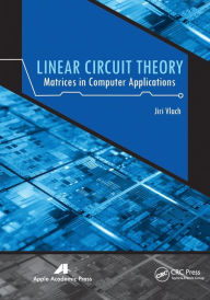 Title: Linear Circuit Theory: Matrices in Computer Applications, Author: Jiri Vlach