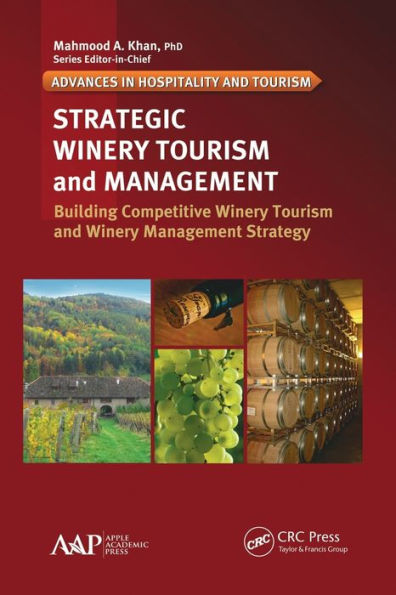 Strategic Winery Tourism and Management: Building Competitive Winery Tourism and Winery Management Strategy