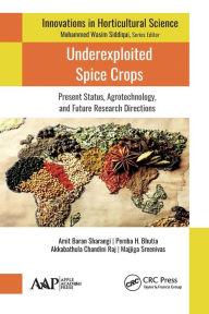 Title: Underexploited Spice Crops: Present Status, Agrotechnology, and Future Research Directions, Author: Amit Baran Sharangi