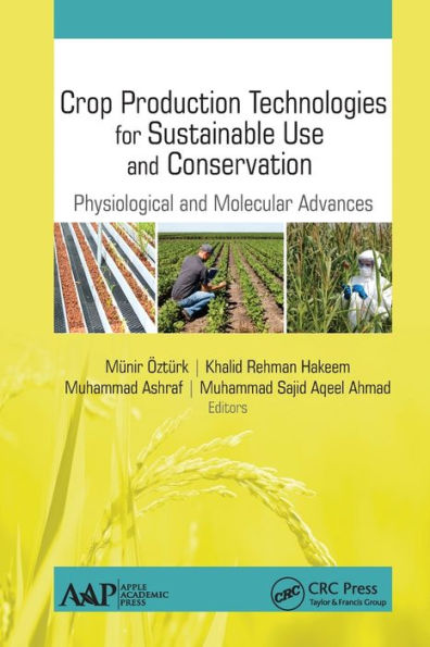 Crop Production Technologies for Sustainable Use and Conservation: Physiological Molecular Advances