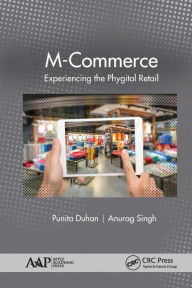 Title: M-Commerce: Experiencing the Phygital Retail, Author: Punita Duhan