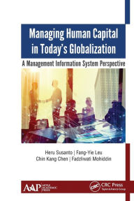 Title: Managing Human Capital in Today's Globalization: A Management Information System Perspective, Author: Heru Susanto